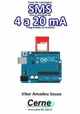 Envio De Mensagens Sms Com A Medição De 4 A 20 Ma Programado No Arduino (eBook, PDF) Envio De Mensagens Sms Com A Medição De 4 A 20 Ma Programado No Arduino (eBook, PDF)
