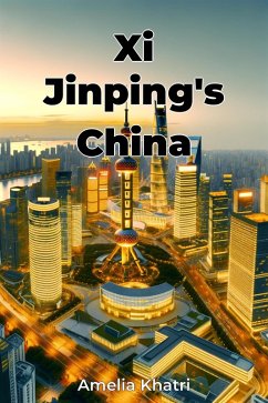 Xi Jinping's China (eBook, ePUB) - Khatri, Amelia