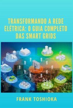 Cover Transformando A Rede Elétrica: O Guia Completo Das Smart Grids (eBook, PDF)