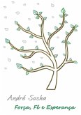 Força, Fé E Esperança (eBook, PDF) Força, Fé E Esperança (eBook, PDF)