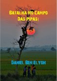 Batalha No Campo Das Pipas! (eBook, PDF) Batalha No Campo Das Pipas! (eBook, PDF)