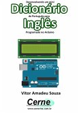 Desenvolvendo Um Mini Dicionário De Português Para Inglês Programado No Arduino (eBook, PDF)