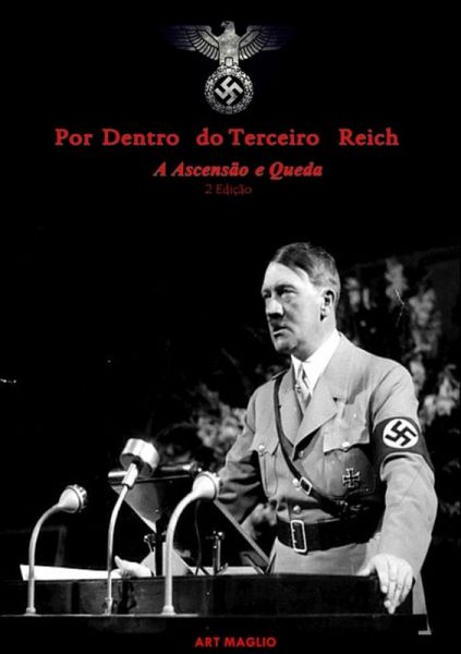 Por Dentro Do Terceiro Reich (eBook, PDF) Por Dentro Do Terceiro Reich (eBook, PDF)