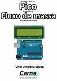 Medindo O Valor De Pico Da Medição De Fluxo De Massa Programado No Arduino (eBook, PDF)