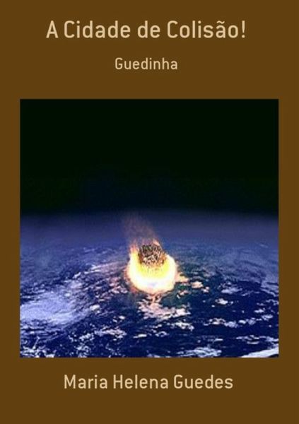 A Cidade De Colisão! (eBook, PDF) A Cidade De Colisão! (eBook, PDF)