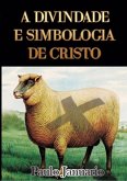 A Divindade E Simbologia De Cristo (eBook, PDF)