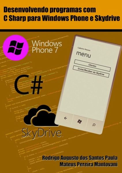 Desenvolvendo Programas Com C Sharp Para Windows Phone E Skydrive (eBook, PDF) Desenvolvendo Programas Com C Sharp Para Windows Phone E Skydrive (eBook, PDF)