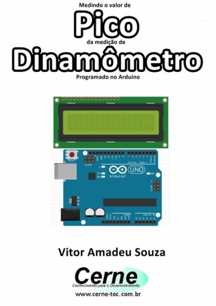 Medindo O Valor De Pico Da Medição De Dinamômetro Programado No Arduino (eBook, PDF) Medindo O Valor De Pico Da Medição De Dinamômetro Programado No Arduino (eBook, PDF)