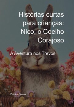 Cover Histórias Curtas Para Crianças: Nico, O Coelho Corajoso (eBook, PDF)