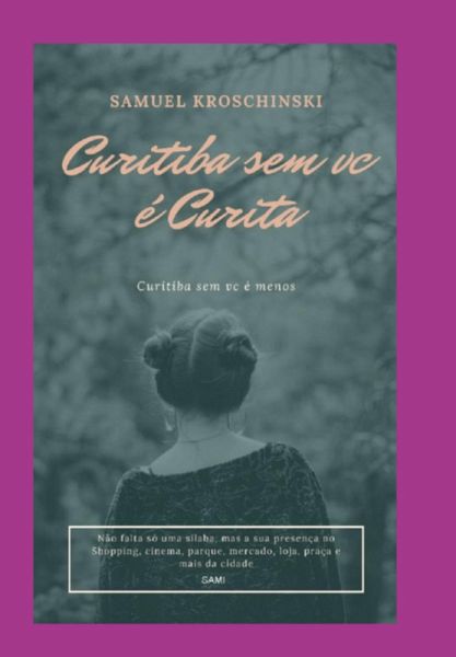 Curitiba Sem Você É Curita (eBook, PDF) Curitiba Sem Você É Curita (eBook, PDF)