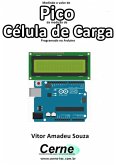 Medindo O Valor De Pico Da Medição De Célula De Carga Programado No Arduino (eBook, PDF)
