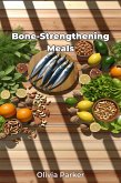 Bone-Strengthening Meals (eBook, ePUB)