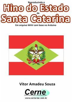 Cover Reproduzindo O Hino Do Estado De Santa Catarina Em Arquivo Wav Com Base No Arduino (eBook, PDF)
