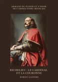 Richelieu : Le cardinal et la couronne (eBook, ePUB)