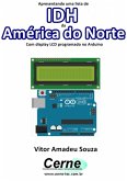 Apresentando Uma Lista De Idh Da América Do Norte Com Display Lcd Programado No Arduino (eBook, PDF)