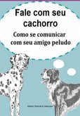 Fale Com Seu Cachorro (eBook, PDF)