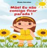 Mãe! Eu Não Consigo Ficar Parada !... - Bild 1