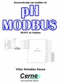 Desenvolvendo Um Medidor De Ph Modbus Rs485 No Arduino (eBook, PDF)