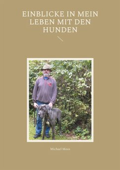 Einblicke in mein Leben mit den Hunden (eBook, ePUB)