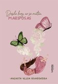 Desde hoy, no se matan mariposas (eBook, ePUB) Desde hoy, no se matan mariposas (eBook, ePUB)