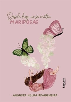 Desde hoy, no se matan mariposas (eBook, ePUB) - Ulloa Rivadeneira, Augusta