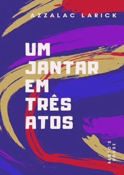 Um Jantar Em Três Atos (eBook, PDF) - Larick, Azzalac