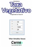 Calculando A Taxa De Crescimento Vegetativo Programado Em Visual C# (eBook, PDF)