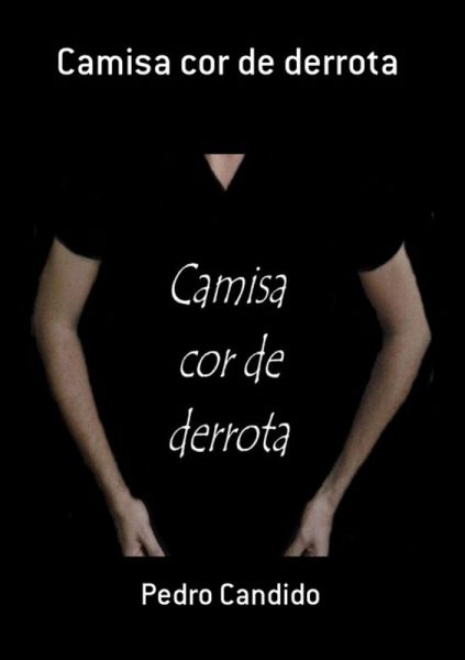 Camisa Cor De Derrota (eBook, PDF) Camisa Cor De Derrota (eBook, PDF)