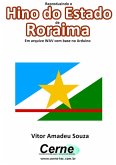 Reproduzindo O Hino Do Estado De Roraima Em Arquivo Wav Com Base No Arduino (eBook, PDF)