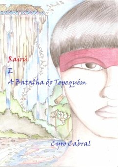 Rairú E A Batalha Do Tepequém (eBook, PDF) - Cabral, Cyro