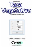 Calculando A Taxa De Crescimento Vegetativo Programado Em Visual Basic (eBook, PDF)