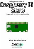 Aplicações Eletrônicas Na Raspberry Pi Zero Programado No Wolfram Mathematica (eBook, PDF)