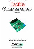 Implementando Uma Chave De Partida Compensadora Com Pic (eBook, PDF)