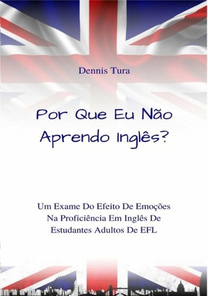 Por Que Eu Não Aprendo Inglês? (eBook, PDF) Por Que Eu Não Aprendo Inglês? (eBook, PDF)