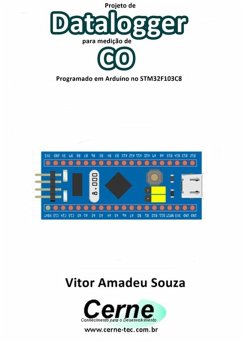 Projeto De Datalogger Para Medição De Co Programado Em Arduino No Stm32f103c8 (eBook, PDF) - Souza, Vitor Amadeu