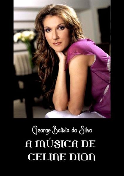 A Música De Cèline Dion (eBook, PDF) A Música De Cèline Dion (eBook, PDF)