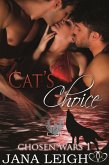 Cat's Choice (Chosen Wars, #1) (eBook, ePUB) Cat's Choice (Chosen Wars, #1) (eBook, ePUB)