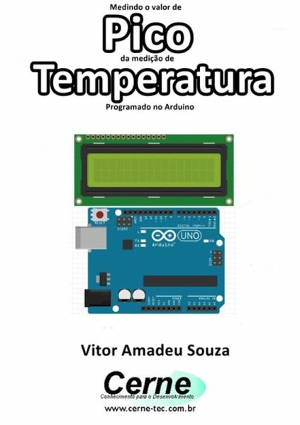 Medindo O Valor De Pico Da Medição De Temperatura Programado No Arduino (eBook, PDF)