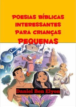 Poesias Bíblicas Interessantes Para Crianças Pequenas (eBook, PDF) - Ben Elyon, Daniel