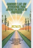 Caminho E Luz: Um Devocional Para Jovens Em Busca De Propósito (eBook, PDF) Caminho E Luz: Um Devocional Para Jovens Em Busca De Propósito (eBook, PDF)