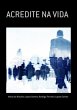 Acredite Na Vida (eBook, PDF) - Bild 1