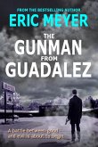 The Gunman from Guadalez (Sheriff Kaz Walker Crime Thriller Book 1) (eBook, ePUB) The Gunman from Guadalez (Sheriff Kaz Walker Crime Thriller Book 1) (eBook, ePUB)