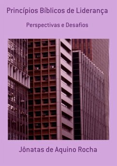 Princípios Bíblicos De Liderança (eBook, PDF) - de Rocha, Jônatas Aquino