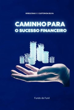 Cover Caminho Para O Sucesso Financeiro: Fundo De Funil (eBook, PDF)