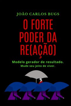 O Forte Poder Da Re(ação) (eBook, PDF) - Bugs, João Carlos