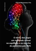 O Efeito Dos Jogos Em Realidade Virtual No Equilíbrio E Na Marcha De Pacientes Pós-avc (eBook, PDF)