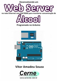 Cover Desenvolvendo Um Web Server Na Rede Ethernet Com Enc28j60 Para Monitorar Concentração De Álcool Programado No Arduino (eBook, PDF)