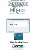 Desenvolvendo Um Medidor De Benzeno Modbus Para Leitura No Elipse Com Interface Rs232 No Arduino (eBook, PDF)