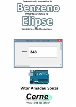 Desenvolvendo Um Medidor De Benzeno Modbus Para Leitura No Elipse Com Interface Rs232 No Arduino (eBook, PDF) - Souza, Vitor Amadeu