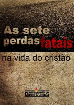 As Sete Perdas Fatais Na Vida Do Cristão (eBook, PDF) - D'jesus, Daniel